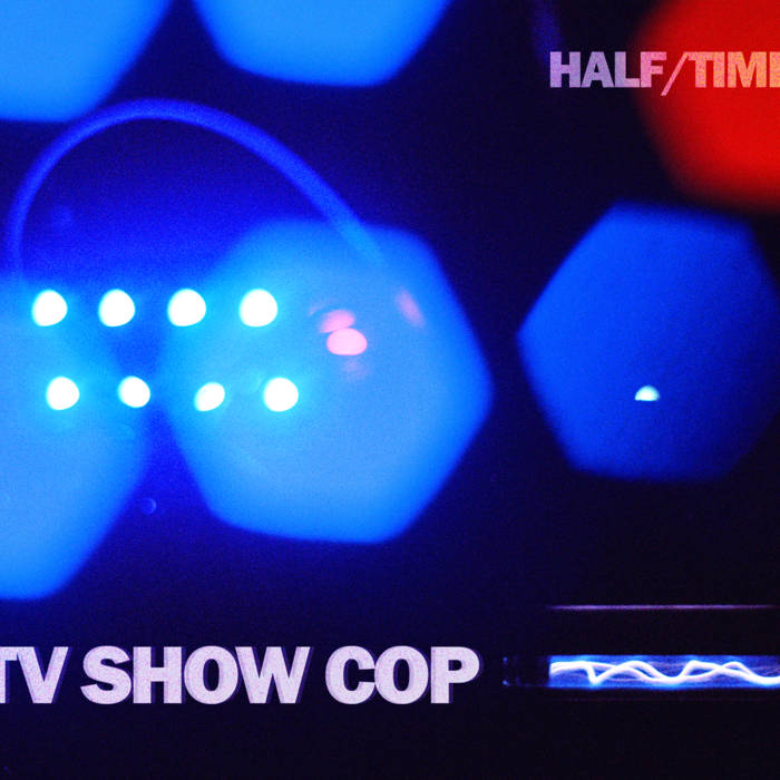 Cover for song release T.V Cop by Half/Time